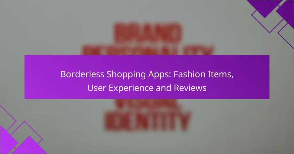 Borderless Shopping Apps: Fashion Items, User Experience and Reviews