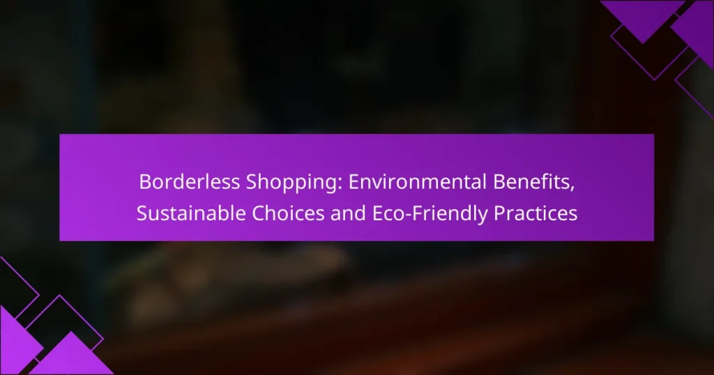 Borderless Shopping: Environmental Benefits, Sustainable Choices and Eco-Friendly Practices