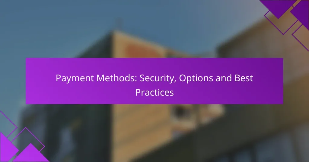 Payment Methods: Security, Options and Best Practices