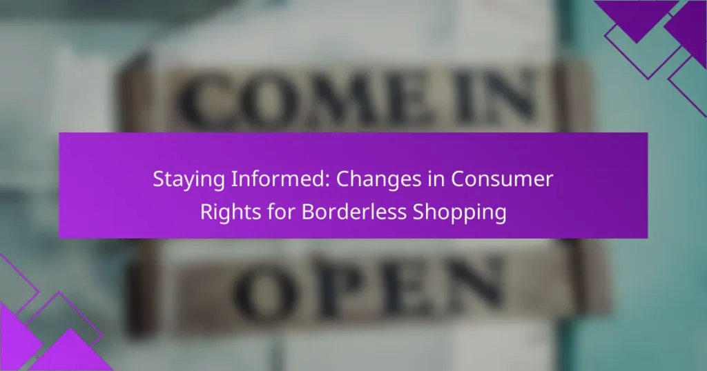 Staying Informed: Changes in Consumer Rights for Borderless Shopping