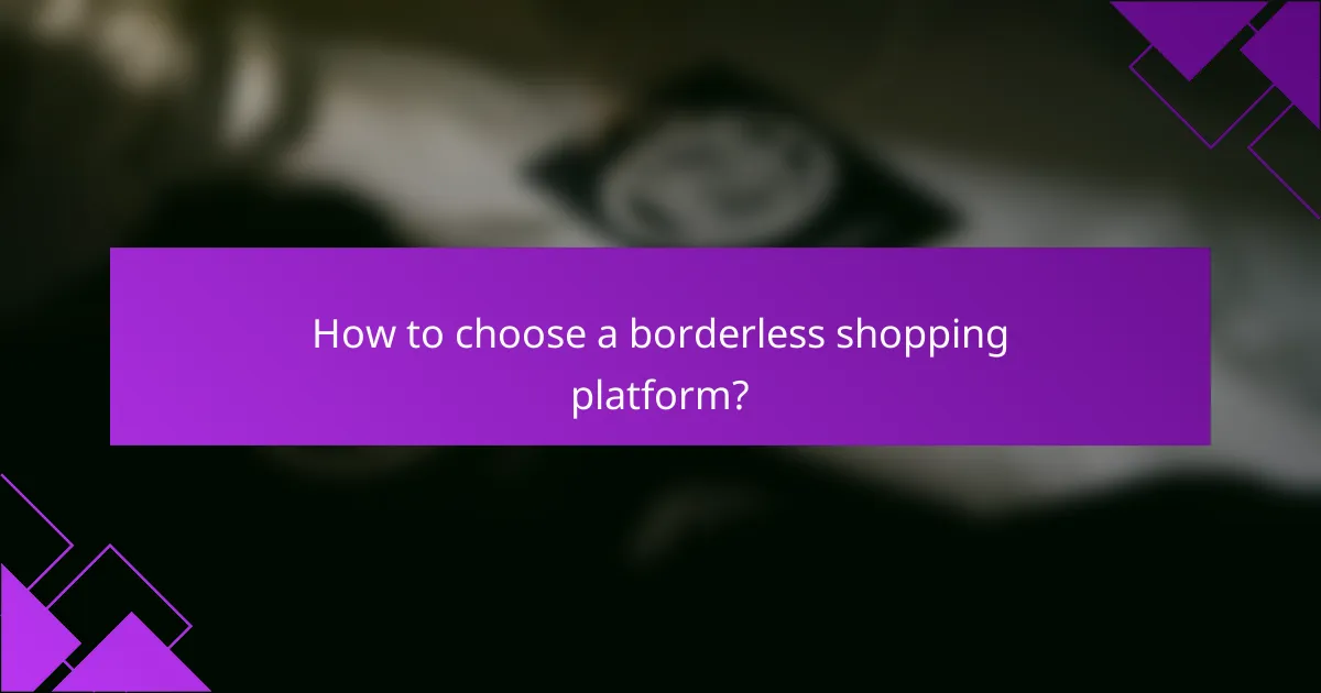 How to choose a borderless shopping platform?