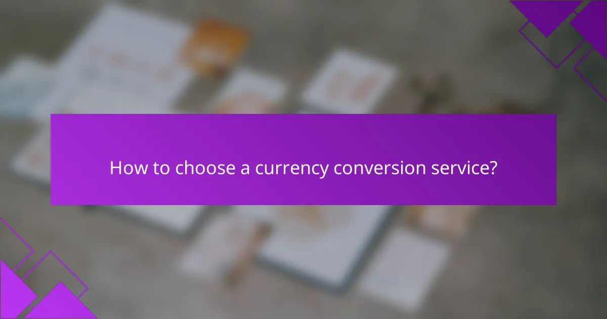 How to choose a currency conversion service?