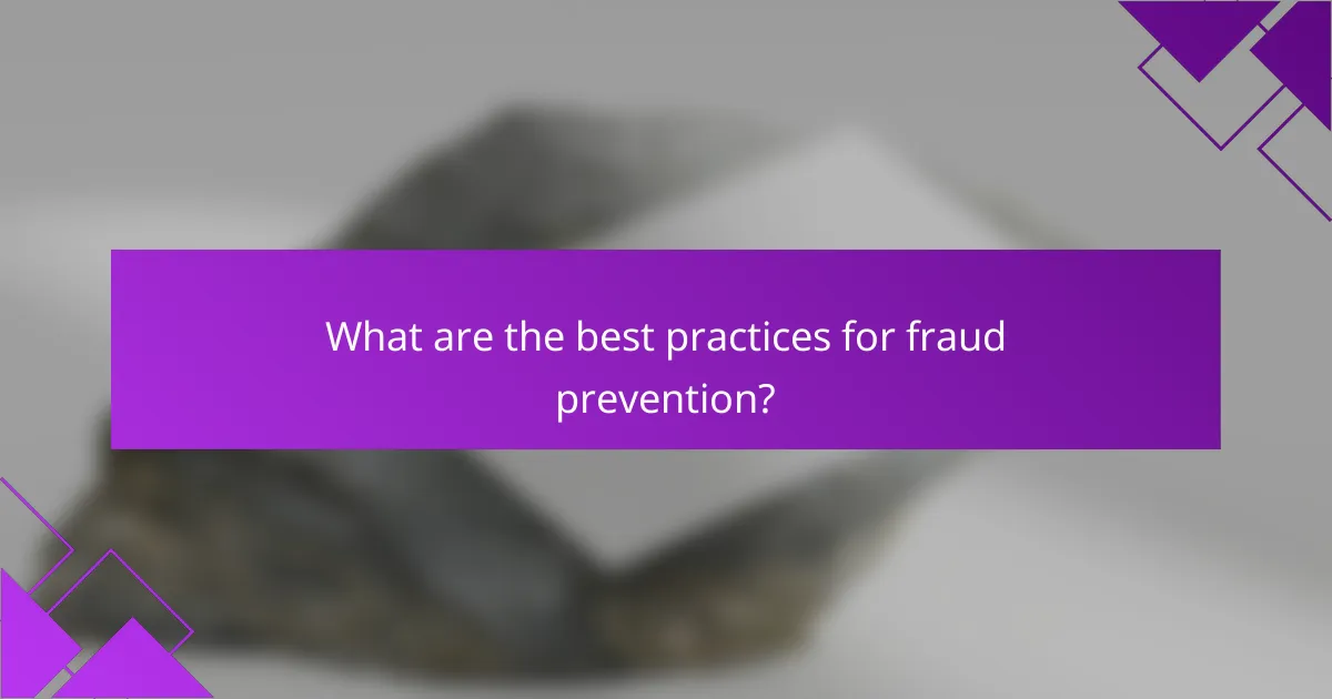 What are the best practices for fraud prevention?