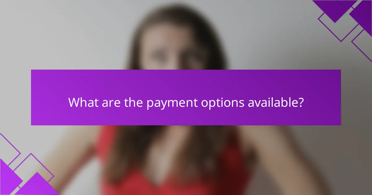 What are the payment options available?