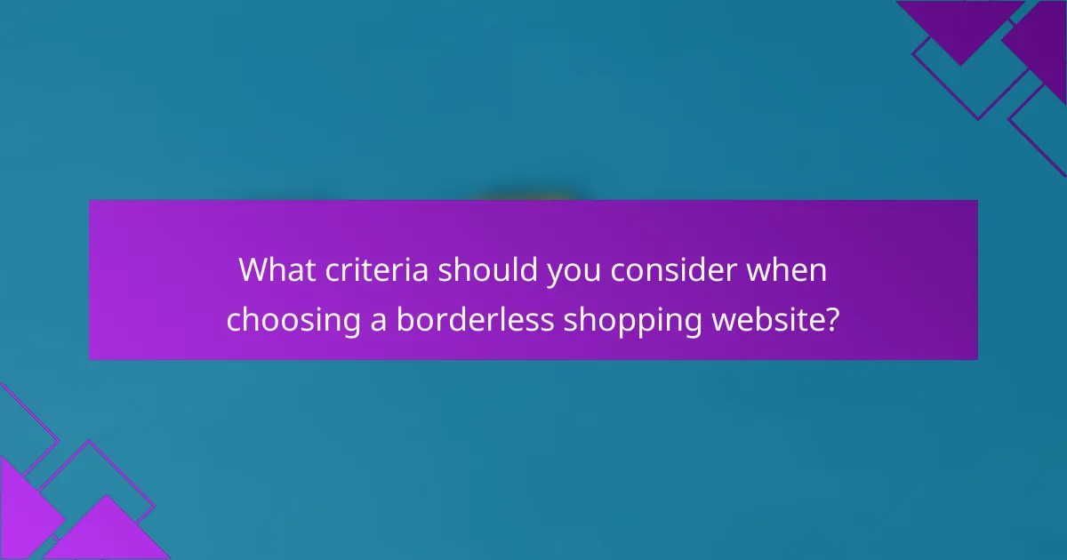 What criteria should you consider when choosing a borderless shopping website?