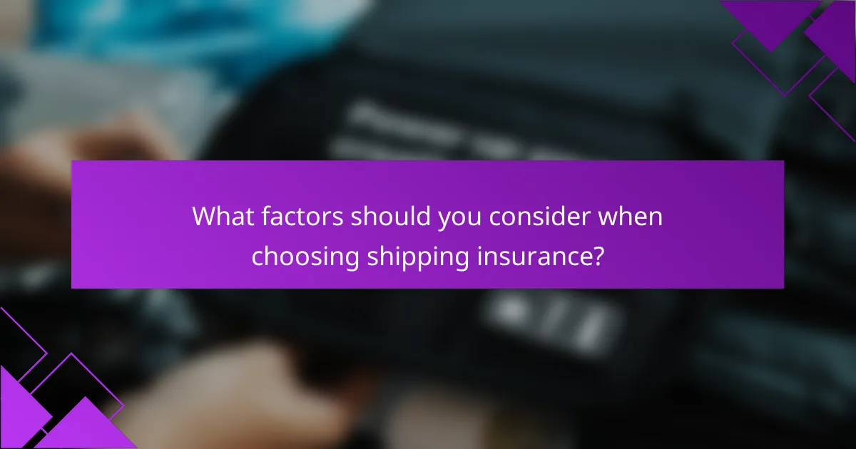 What factors should you consider when choosing shipping insurance?