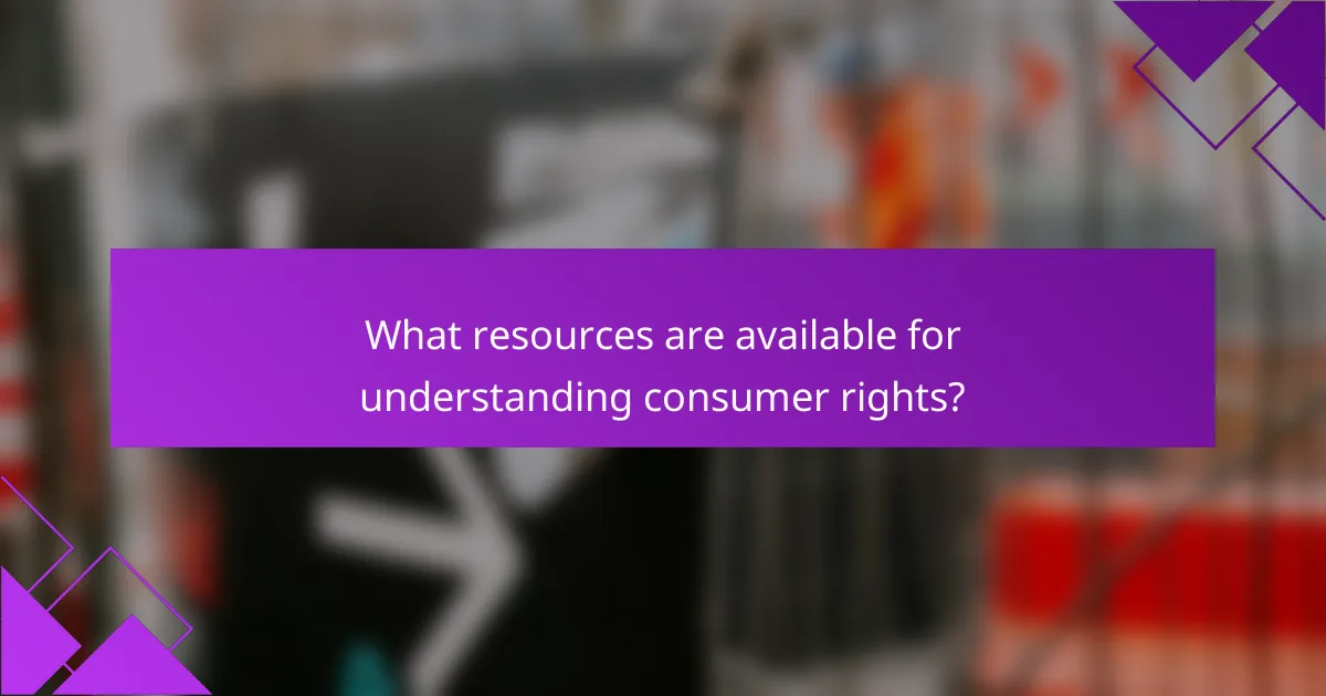 What resources are available for understanding consumer rights?